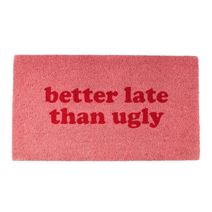 Dørmåtte - Better Late Than Ugly
