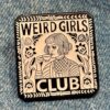 Pin - Weird Girls Club