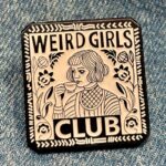 Pin - Weird Girls Club